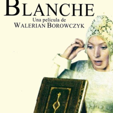 BLANCHE (1971) di Walerian Borowczyk